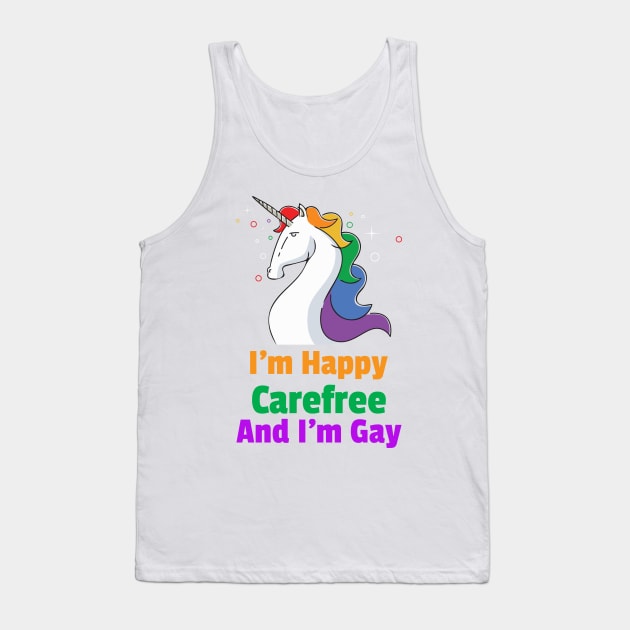 I'm Happy Carefree And I'm Gay Unicorn For Women and Men Tank Top by BestLifeWear